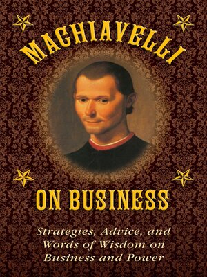 cover image of Machiavelli on Business: Strategies, Advice, and Words of Wisdom on Business and Power